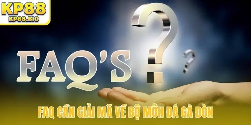 FAQ cần giải mã về bộ môn đá gà đòn
