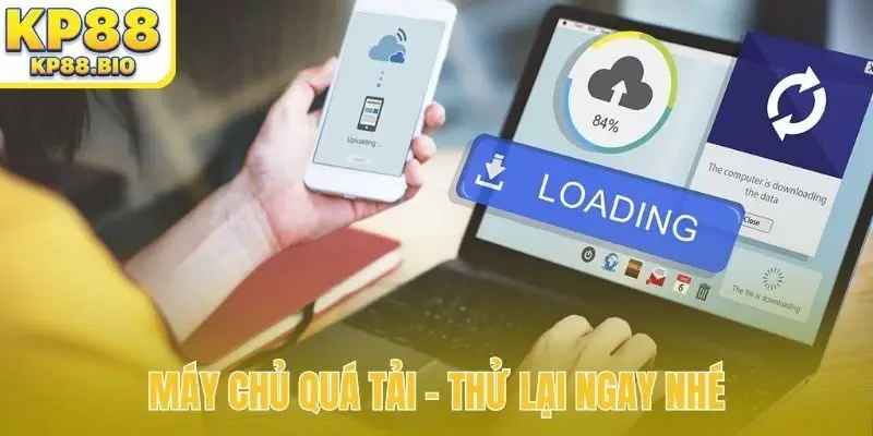 Máy chủ quá tải - Thử lại ngay nhé