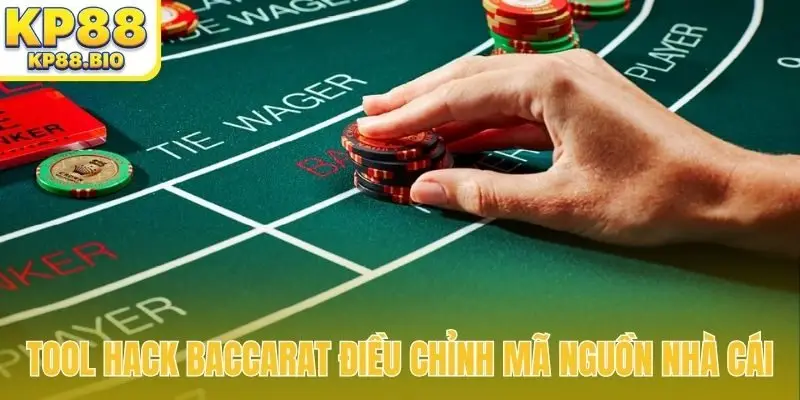 Tool hack Baccarat điều chỉnh mã nguồn nhà cái